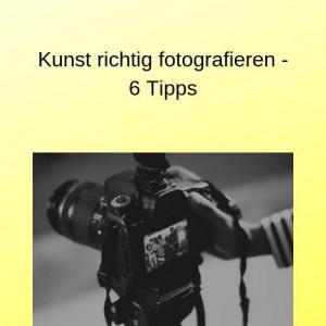 Kunst richtig fotografieren - 6 Tipps