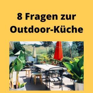 8 Fragen zur Outdoor-Küche