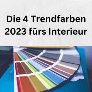 Die 4 Trendfarben 2023 fürs Interieur